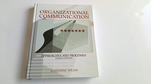 Organizational Communication: Approaches And Processes, 4th