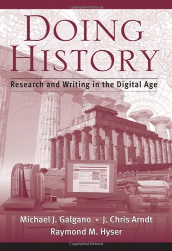 Beispielbild fr Doing History: Research and Writing in the Digital Age zum Verkauf von BooksRun