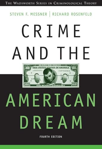 Stock image for Crime and the American Dream (Wadsworth Series in Criminological Theory) for sale by SecondSale