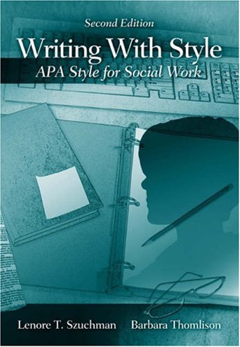 Writing with Style: APA Style for Social Work (9780534621827) by Szuchman, Lenore T.; Thomlison, Barbara