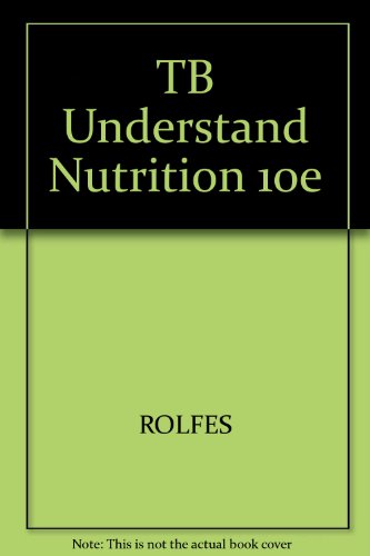 TB Understand Nutrition 10e (9780534622329) by ROLFES; WHITNEY