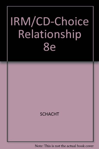 IRM/CD-Choice Relationship 8e (9780534625283) by SCHACHT