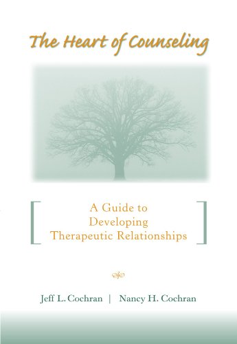 Stock image for The Heart Of Counseling: A Guide To Developing Therapeutic Relationships for sale by Patrico Books
