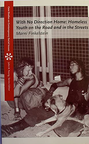 Stock image for With No Direction Home: Homeless Youth on the Road and in the Streets (Case Studies on Contemporary Social Issues) for sale by Your Online Bookstore