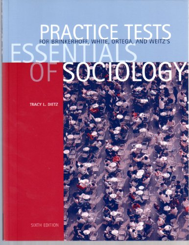 9780534626822: Student Practice Tests for Brinkerhoff/White/Ortega/Weiz's Essentials of Sociology, 6th