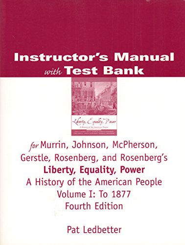 Imagen de archivo de Instructor's Manual With Test Bank Liberty, Equality, Power Vol 1 ; 9780534627515 ; 053462751X a la venta por APlus Textbooks