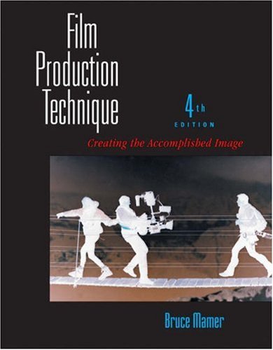 9780534629168: Film Production Technique: Creating the Accomplished Image