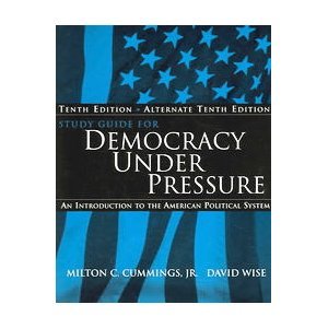 Democracy Under Pressure Study Guide (9780534630966) by Cummings, Milton C., Jr.