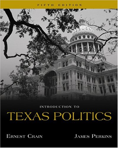 Introduction to Texas Politics (with InfoTrac) (9780534631086) by Crain, Ernest; Perkins, James