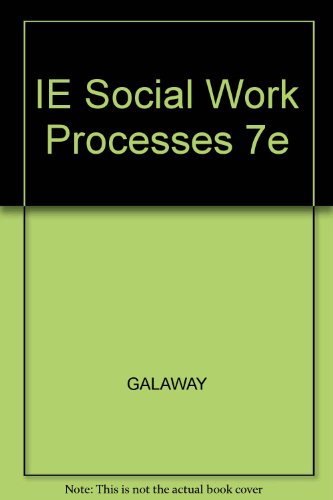 IE Social Work Processes 7e (9780534632182) by GALAWAY; COURNOYER; COMPTON