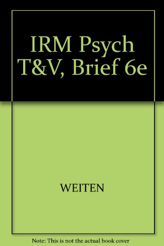 IRM Psych T&V, Brief 6e (9780534632977) by Weiten