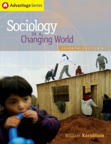 Cengage Advantage Books: Sociology in a Changing World (with CD-ROM and InfoTrac) (Advantage Series:) (9780534636791) by Kornblum, William