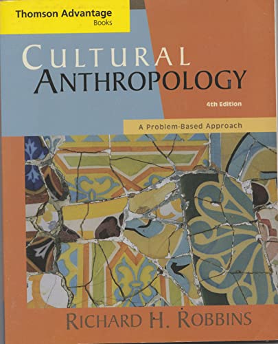 9780534640743: Thomsaon Advantage Books Cultural Anthropology: A Problem-based Approach