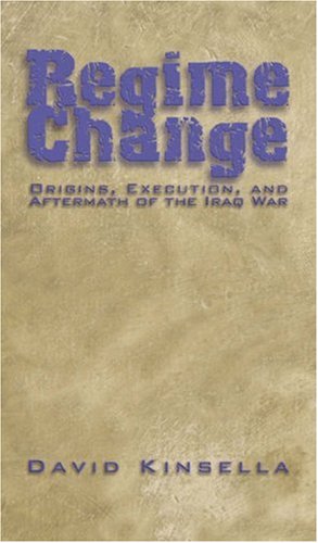 Stock image for Regime Change: Origins, Execution, and Aftermath of the Iraq War for sale by a2zbooks