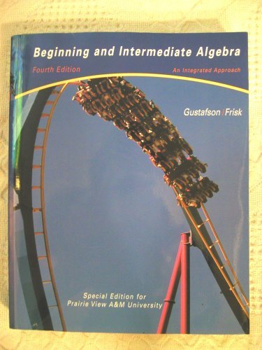 Beginning and Intermediate Algebra , An Integrated Approach , Special Edition for Prairie View A&M University (9780534652944) by Roy David Gustafson
