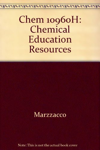 Chem 10960H: Chemical Education Resources (9780534683214) by Marzzacco; Metz; Deckey; Homman; Neidig; Iskowitz; Spencer; Alcock; Gillette; Royer; Griswold; Kieffer