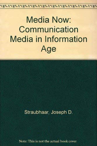 Stock image for Media Now: Communication Media in Information Age for sale by ThriftBooks-Dallas