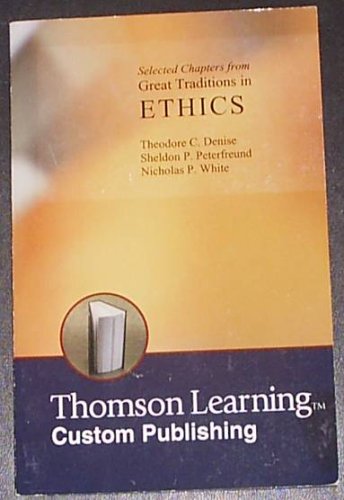 Ethics (Selected Chapters from Great Traditions in Ethics) (9780534767952) by Theodore C. Denise; Sheldon P. Peterfreund; Nicholas P. White