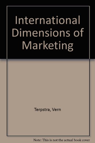 Stock image for International Dimensions of Marketing (The Kent international dimensions of business series) for sale by Ergodebooks