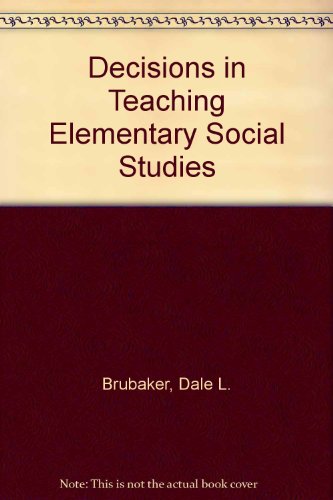 Decisions in Teaching Elementary Social Studies (9780534907099) by R. Murray Thomas; Dale L. Brubaker