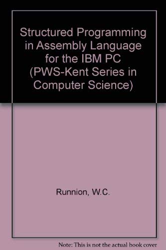 Imagen de archivo de Structured Programming in Assembly Language for the IBM PC (PWS-Kent Series in Computer Science) a la venta por Better World Books: West