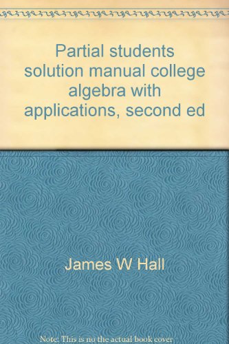 9780534915919: Partial students solution manual college algebra with applications, second ed