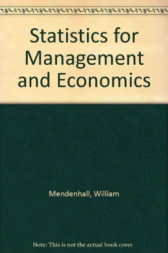Statistics for Management and Economics (9780534916619) by Mendenhall III, William; Reinmuth, James E.