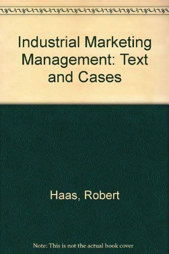 Imagen de archivo de Industrial Marketing Management: Text and Cases (Kent Series in Marketing) a la venta por BookHolders