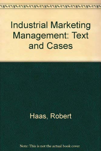 Stock image for Industrial Marketing Management: Text and Cases (Kent Series in Marketing) for sale by BookHolders