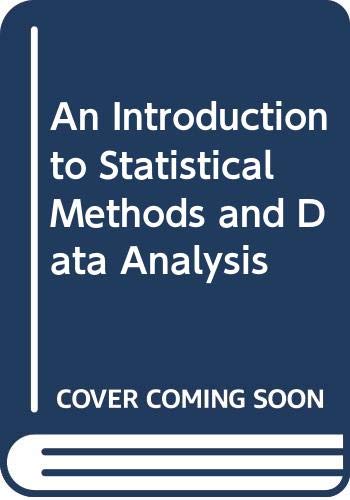 9780534919269: An introduction to statistical methods and data analysis (The Duxbury series in statistics and decision sciences)