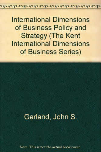 9780534919429: International Dimensions of Business Policy and Strategy (The Kent International Dimensions of Business Series)