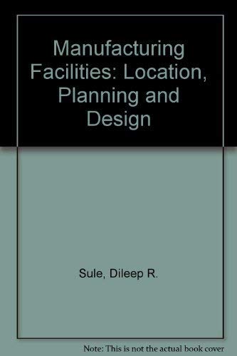 Stock image for Manufacturing Facilities : Location, Planning and Design for sale by Better World Books