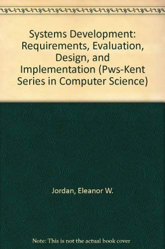 9780534920852: Systems Development: Requirements, Evaluation, Design, and Implementation (Pws-Kent Series in Computer Science)