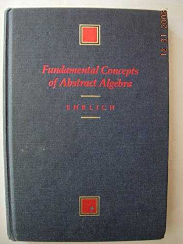 Imagen de archivo de Fundamental Concepts of Abstract Algebra (PRINDLE, WEBER, AND SCHMIDT SERIES IN ADVANCED MATHEMATICS) a la venta por Front Cover Books