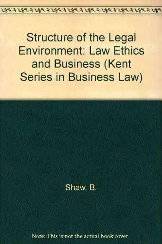 Beispielbild fr Structure of the Legal Environment: Law, Ethics, and Business (Kent Series in Business Law) zum Verkauf von HPB-Red