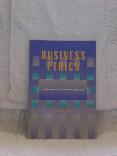 Imagen de archivo de Business Ethics : A Managerial, Stakeholder Approach a la venta por Better World Books