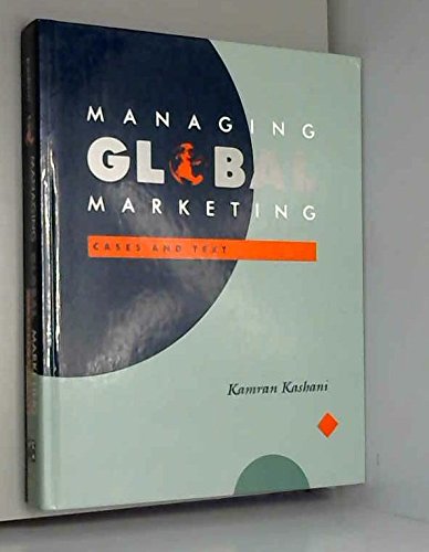 Managing Global Marketing: Cases and Text (9780534929770) by Kashani, Kamran
