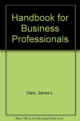 Handbook for Business Professionals (9780534933593) by Clark, James Leland; Clark, Lyn