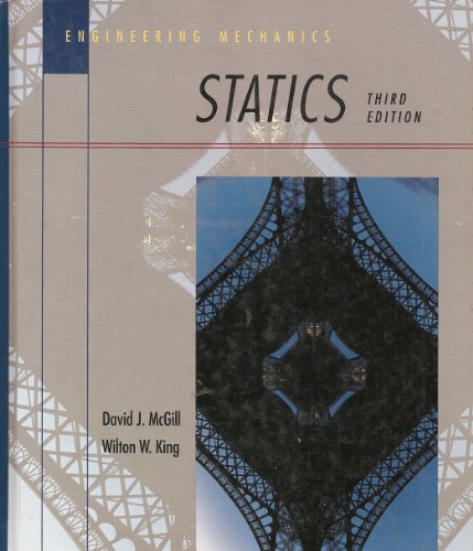 Engineering Mechanics, Statics (Pws Series in Engineering) (9780534933937) by McGill, David J.; King, Wilton W.