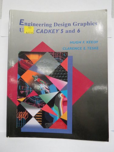 Stock image for Engineering Design Graphics Using Cadkey 5 and 6 (General Engineering) for sale by The Book Cellar, LLC