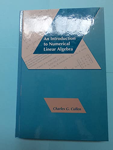 Stock image for An Introduction to Numerical Linear Algebra (The Prindle, Weber Schmidt Series in Calculus and Upper-Division Mathematics) for sale by Books of the Smoky Mountains