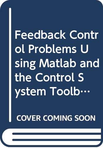 9780534937980: Feedback Control Problems Using MATLAB: Bookware Companion Problems Book (A volume in the PWS BookWare Companion Series)