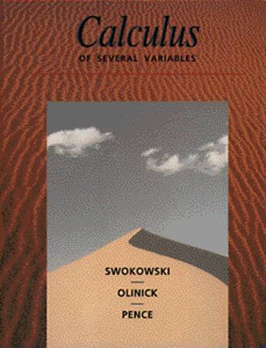 Calculus of Several Variables (9780534949204) by Swokowski, Earl; Olinick, Michael; Pence, Dennis; Cole, Jeffery A.; Pence, Dennis D.