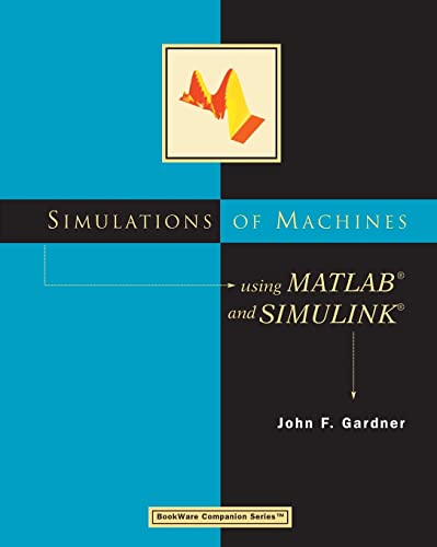 Imagen de archivo de Simulations of Machines Using MATLAB and SIMULINK (Bookware Companion Series (Pacific Grove, Calif.).) a la venta por Phatpocket Limited