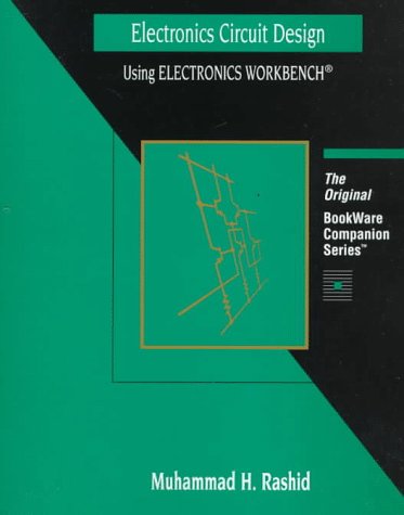 Imagen de archivo de Electronics Circuit Design Using Electronics Workbench (BookWare Companion Series) a la venta por Books From California