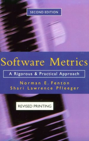 Software Metrics: A Rigorous and Practical Approach, Revised (9780534954253) by Fenton, Norman E.; Pfleeger, Shari Lawrence