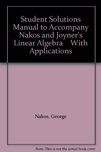 Beispielbild fr Student Solutions Manual to Accompany Nakos and Joyner's Linear Algebra With Applications zum Verkauf von HPB-Red
