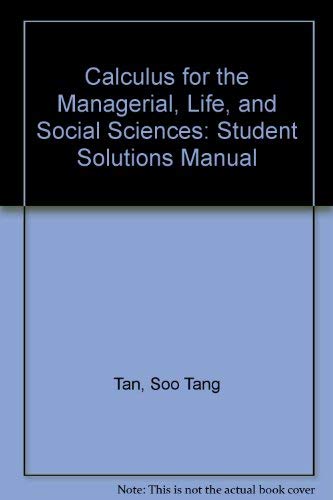 Stock image for Student Solutions Manual for Tan S Calculus for the Managerial, Life, and Social Sciences for sale by ThriftBooks-Dallas