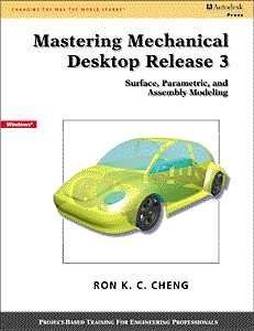 Stock image for Mastering Mechanical Desktop Release 3: Surface, Parametric and Assembly Modeling for sale by HPB-Red