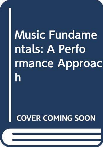 9780534967987: Music Fundamentals: A Performance Approach
